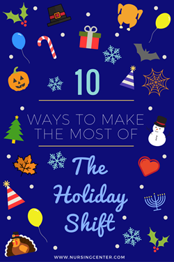 10 Ways to make the most of the holiday nursing shift.png